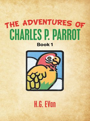 cover image of The Adventures of Charles P. Parrot
